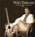 Noel Parlane Now & Then