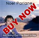 Noel Parlane You Bring Out The Best In Me