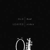 Old Loaves Bad Rides