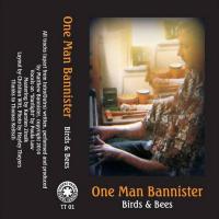 One Man Bannister Birds & Bees