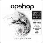 Opshop You Are Here (bonus Edition)