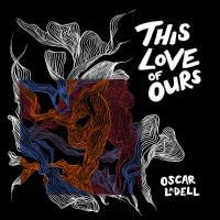 Oscar Ladell This Love Of Ours (mixtape