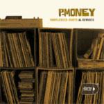P Money Unreleased Joints & Remixes