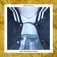 Paul The Kid Two Tone Death Wave