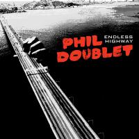 Phil Doublet Endless Highway