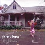 Phony Bone Big Ideas