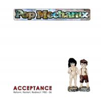 Pop Mechanix Acceptance (reform, Restart, Redirect 85 86)