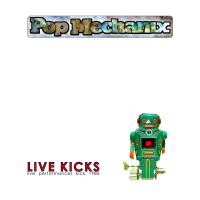 Pop Mechanix Live Kicks (live Performance Kicks 1985 86)