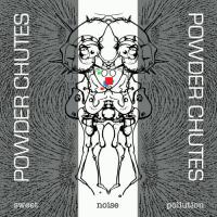 Powder Chutes Sweet Noise Pollution