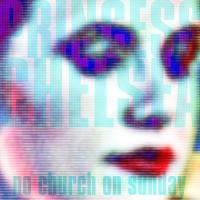Princess Chelsea No Church On Sunday