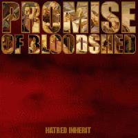 Promise Of Bloodshed Hatred Inherit