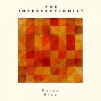 Raiza Biza The Imperfectionist