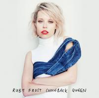 Ruby Frost Comeback Queen