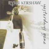 Ryan Kershaw Yesterday's Gone