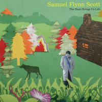 Samuel Flynn Scott The Hunt Brings Us Life