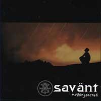Savant Nothing Sacred