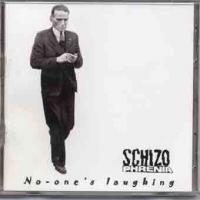 Schizo Phrenia No One's Laughing