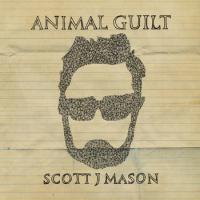 Scott J Mason Animal Guilt