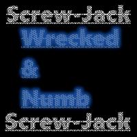 Screw Jack Wrecked & Numb