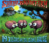 Shady Brain Farm 19 Years In The Same House