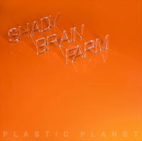 Shady Brain Farm Plastic Planet