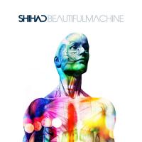 Shihad Beautiful Machine