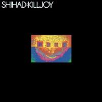 Shihad Killjoy