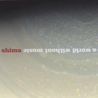 Shima A World Without Music