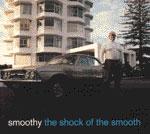 Smoothy The Shock Of The Smooth