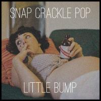 Snap Crackle Pop Little Bump