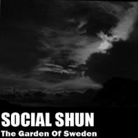 Social Shun The Garden Of Sweden