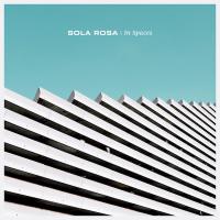 Sola Rosa In Spaces