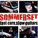 Sommerset Fast Cars, Slow Guitars