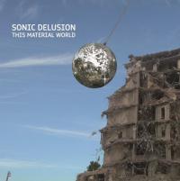 Sonic Delusion This Material World