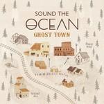 Sound The Ocean Ghost Town