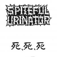 Spiteful Urinator Death Death Death