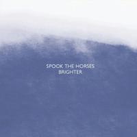 Spook The Horses Brighter