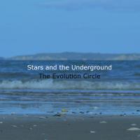 Stars And The Underground Evolution Circle