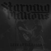 Starving Millions Live At Valhalla