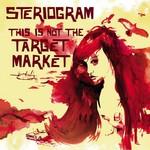 Steriogram This Is Not The Target Market
