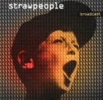 Strawpeople Broadcast