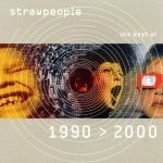 Strawpeople The Best Of 1990 > 2000