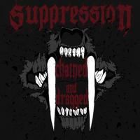 Suppression Chained And Dragged