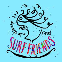 Surf Friends Dreams Are Real