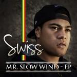 Swiss Mr Slow Wind