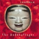 Tadpole The Buddhafinger