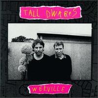 Tall Dwarfs Weeville