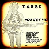 Tapri You Got Me
