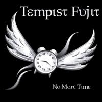 Tempist Fujit No More Time