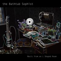 The Bathtub Sophist Music From An L Shaped Room